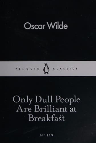 Only Dull People Are Brilliant at Breakfast